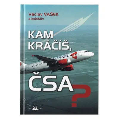 Kam kráčíš, ČSA? - Václav Vašek