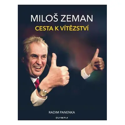 Miloš Zeman - Cesta k vítězství - Radim Panenka