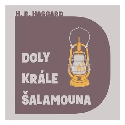 Doly krále Šalamouna - CDmp3 (Čte Aleš Procházka) - Henry Rider Haggard