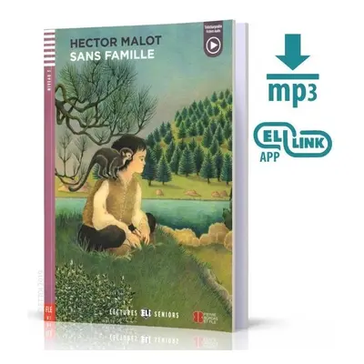 Lectures ELI Seniors 3/B1: Sans famille + Downloadable multimedia - Hector Malot