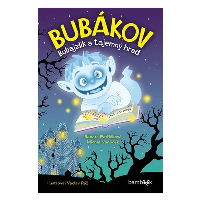 Bubákov - Bubajzlík a tajemný hrad - Renata Petříčková