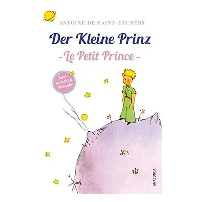 Der kleine Prinz / Le Petit Prince: Zweisprachige Ausgabe Französisch-Deutsch - Antoine de Saint