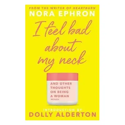 I Feel Bad About My Neck - Nora Ephronová