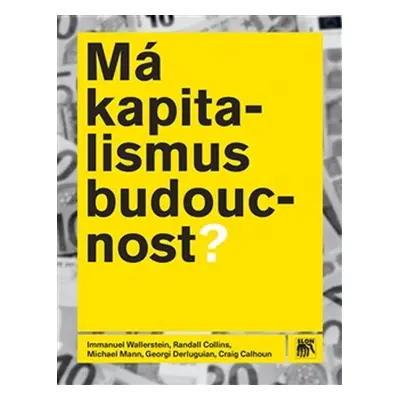 Má kapitalismus budoucnost? - Randall Collins