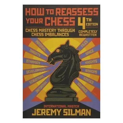 How to Reassess Your Chess - Jeremy Silman