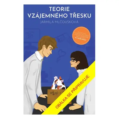 Teorie vzájemného třesku - Jarmila Mlčoušková