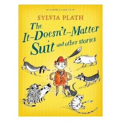 The It Doesn´t Matter Suit and Other Stories - Sylvia Plath