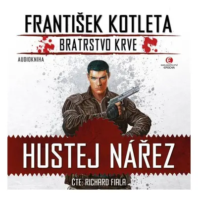 Hustej nářez - Bratrstvo krve 1 - CDmp3 (Čte Richard Fiala), 2. vydání - František Kotleta