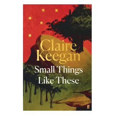 Small Things Like These: Shortlisted for the Booker Prize 2022 - Claire Keeganová