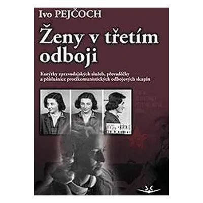 Ženy v třetím odboji - Ivo Pejčoch