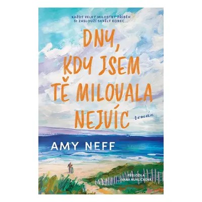 Dny, kdy jsem tě milovala nejvíc - Amy Nelf