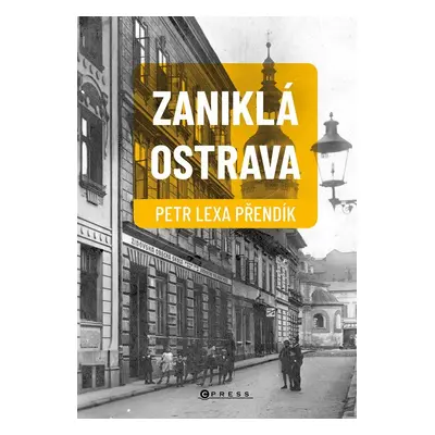 Zaniklá Ostrava - Petr Lexa Přendík