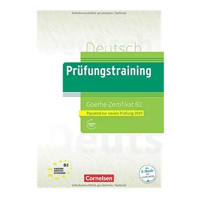 Prüfungstraining DaF: B2 - Goethe-Zertifikat - Neubearbeitung. Übungsbuch mit Lösungen - kolekti