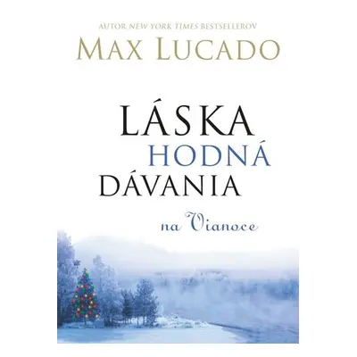 Láska hodná dávania na Vianoce - Max Lucado