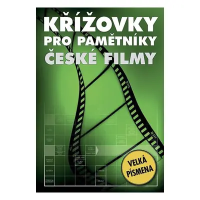 Křížovky pro pamětníky - České filmy, 1. vydání - kolektiv autorů