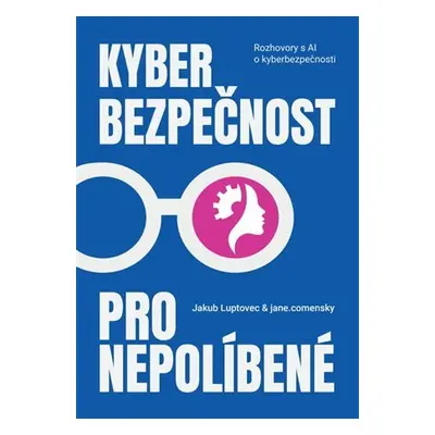 Kyberbezpečnost pro nepolíbené - Jakub Luptovec