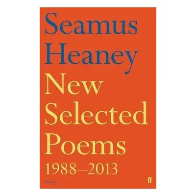 New Selected Poems 1988-2013 - Seamus Heaney