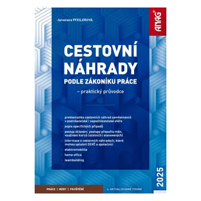 ANAG Cestovní náhrady podle zákoníku práce 2025 – praktický průvodce - Jaroslava PFEILEROVÁ