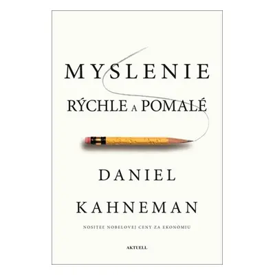 Myslenie rýchle a pomalé - Daniel Kahneman