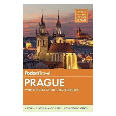 Fodor's Prague: With the Best of the Czech Republic