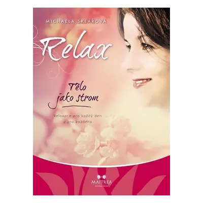 Relax - Tělo jako strom - CD - Michaela Sklářová