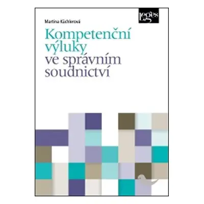 Kompetenční výluky ve správním soudnictví - Martina Küchlerová