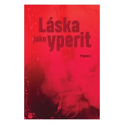 Láska jako yperit - I. Pfanner