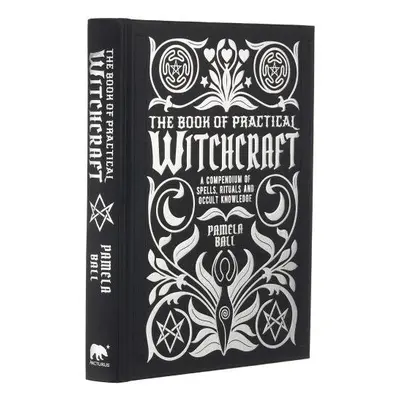 The Book of Practical Witchcraft: A Compendium of Spells, Rituals and Occult Knowledge - Pamela 