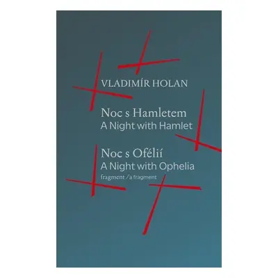 Noc s Hamletem / Noc s Ofélii (fragment) - A Night with Hamlet / A Night with Ophelia (a fragmen