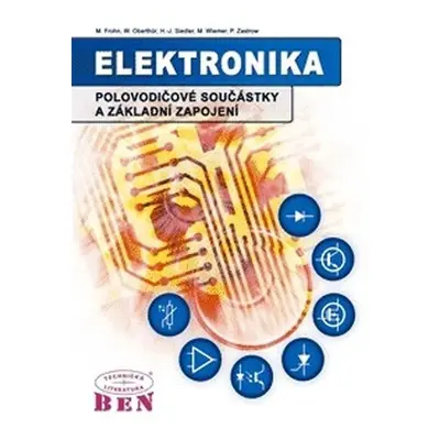 Elektronika - Polovodičové součástky a základní zapojení - Manfred Frohn