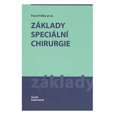 Základy speciální chirurgie - Pavel Pafko