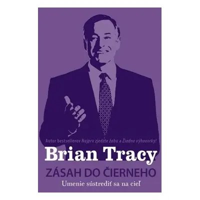 Zásah do čierneho - Brian Tracy