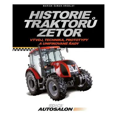 Historie traktorů Zetor - Marián Šuman-Hreblay