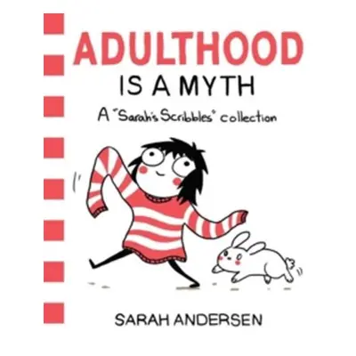 Adulthood is a Myth : A Sarah´s Scribbles Collection - Sarah Andersen