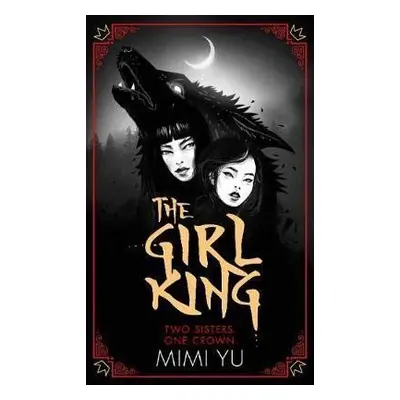 The Girl King, 1. vydání - Mimi Yu