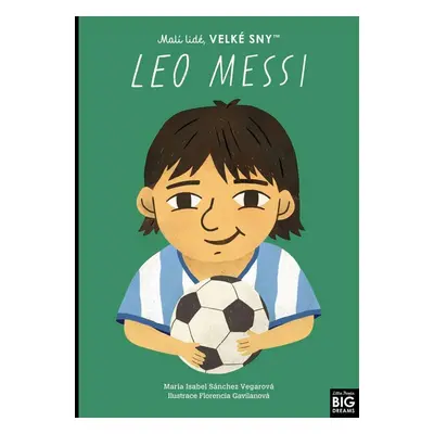 Leo Messi. Malí lidé, velké sny - María Isabel Sánchez Vegarová