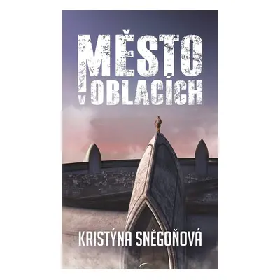 Město v oblacích, 1. vydání - Kristýna Sněgoňová