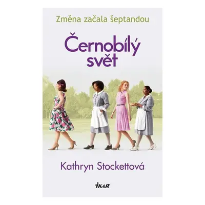 Černobílý svět - Kathryn Stockett