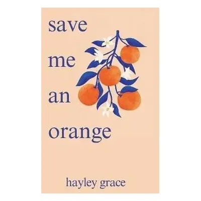 Save me an orange - Hayley Grace