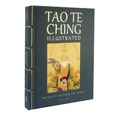 Tao Te Ching Illustrated: The Way to Goodness and Power - Lao Tzu