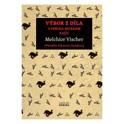 Výbor z díla - Vteřina mozkem, Zajíc - Melchior Vischer