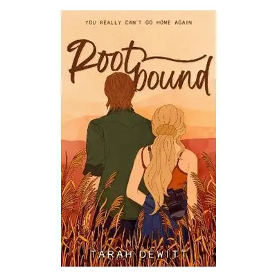 Rootbound: A spicy, swoony, grumpy/sunshine country romance - Tarah DeWitt