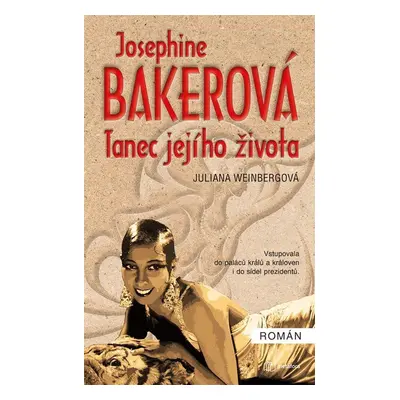 Josephine Baker - Tanec jejího života - Juliana Weinbergová