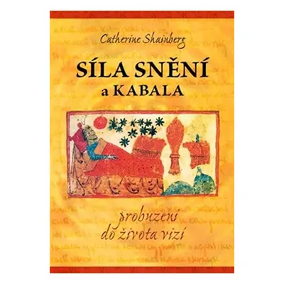 Síla snění a Kabala - probuzení do života vizí - Catherine Shainberg