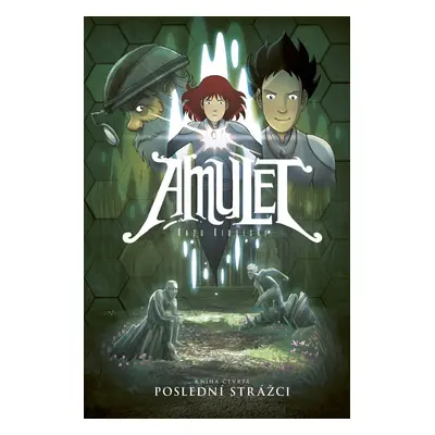 Amulet 4: Poslední strážci - Kazu Kibuishi