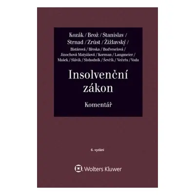 Insolvenční zákon Komentář - Jan Kozák; Jaroslav Brož; Antonín Stanislav; Zdeněk Strnad; Lukáš Z