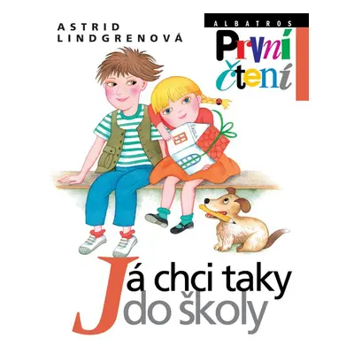 Já chci taky do školy - První čtení, 3. vydání - Astrid Lindgren