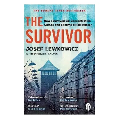 The Survivor: How I Survived Six Concentration Camps and Became a Nazi Hunter - The Sunday Times