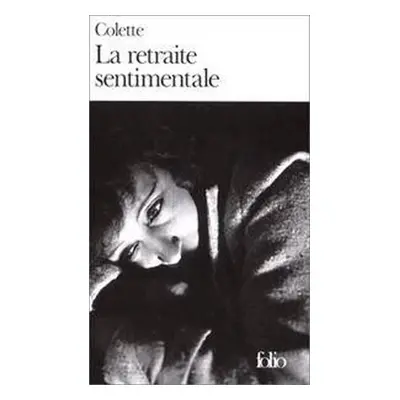 La retraite sentimentale - Gabrielle Colette