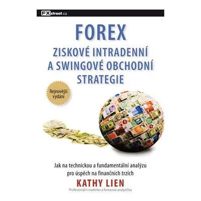 FOREX – Ziskové intradenní a swingové obchodní strategie - Kathy Lien